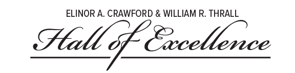 Elinor A. Crawford and William R. Thrall Hall of Excellence